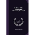 Bulletin of the University of Wisconsin, Volume 9 - Hardcover
