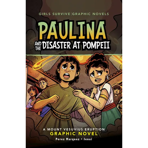 Paulina and the Disaster at Pompeii: A Mount Vesuvius Eruption Graphic Novel - Hardcover