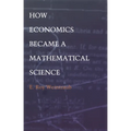 How Economics Became a Mathematical Science - Paperback