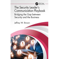 The Security Leader's Communication Playbook: Bridging the Gap between Security and the Business - Paperback