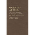 Workers at Risk: The Failed Promise of the Occupational Safety and Health Administration - Hardcover
