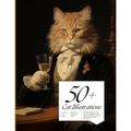 50+ Cat Illustrations Purr-fectly Illustrated: A Visual Feast for Cat Lovers - Artistry, Elegance, and Endless Charm - Paperback