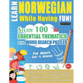 Learn Norwegian While Having Fun! - For Adults: Easy to Advanced - Study 100 Essential Thematics with Word Search Puzzles - Vol.1 - Paperback