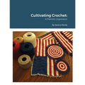 Cultivating Crochet A Patriotic Expression - Paperback