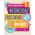 The New York Times Wednesday Crossword Puzzle Omnibus Volume 3: 200 Medium-Level Puzzles - Paperback