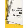 From Escuela to School: Embracing bilingual education - Paperback
