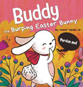 Buddy the Burping Easter Bunny: A Rhyming, Read Aloud Story Book, Perfect Easter Basket Gift for Boys and Girls - Hardcover