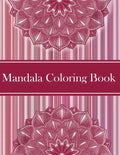Mandalas Coloring Book: Amazing Coloring Pages For Meditation And Happiness - 50 Adult Mandalas & Patterns Coloring Book - Paperback