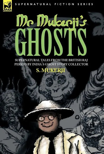 Mr. Mukerji's Ghosts - Supernatural Tales from the British Raj Period by India's Ghost Story Collector - Hardcover