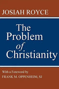 The Problem of Christianity: With a New Introduction by Frank M. Oppenheim - Paperback