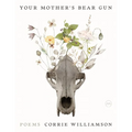 Your Mother's Bear Gun: Poems - Paperback