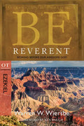 Be Reverent: Bowing Before Our Awesome God: OT Commentary: Ezekiel - Paperback