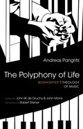 The Polyphony of Life: Bonhoeffer's Theology of Music - Hardcover