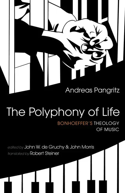 The Polyphony of Life: Bonhoeffer's Theology of Music - Hardcover