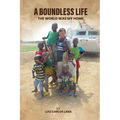 A Boundless Life: The World Was My Home - Paperback