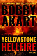 Yellowstone: Hellfire: A Survival Thriller - Paperback