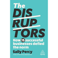 The Disruptors: How 15 Successful Businesses Defied the Norm - Hardcover