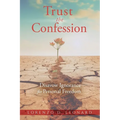 Trust the Confession: Disavow Ignorance for Personal Freedom - Paperback