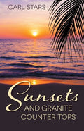 Sunsets and Granite Counter Tops - Paperback