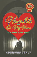 Humble and on My Knees: A Church Love Story - Paperback