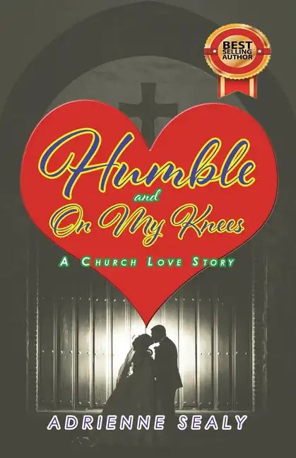 Humble and on My Knees: A Church Love Story - Paperback