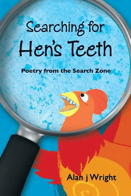Searching For Hen's Teeth: Poetry from the search zone - Paperback
