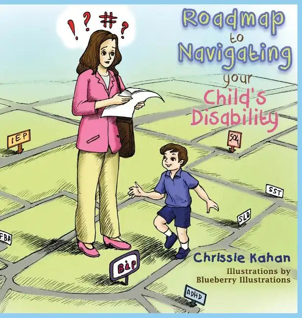 Roadmap to Navigating Your Child's Disability - Hardcover