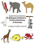 English-Khmer/Cambodian Bilingual Children's Picture Dictionary of Animals - Paperback