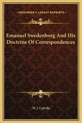 Emanuel Swedenborg and His Doctrine of Correspondences - Hardcover