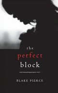 The Perfect Block (A Jessie Hunt Psychological Suspense Thriller-Book Two) - Paperback