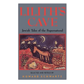 Lilith's Cave: Jewish Tales of the Supernatural - Paperback