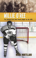 Willie O'Ree: The Story of the First Black Player in the NHL - Paperback