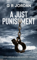 A Just Punishment: A Highlands and Islands Detective Thriller - Paperback