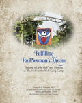 Fulfilling Paul Newman's Dream: "Raising a Little Hell" and Healing at The Hole in the Wall Gang Camp - Paperback