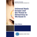 Universal Basic Income and the Threat to Democracy as We Know It - Paperback