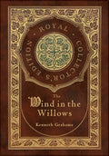 The Wind in the Willows (Royal Collector's Edition) (Case Laminate Hardcover with Jacket) - Hardcover