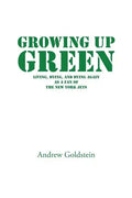 Growing Up Green: Living, Dying, and Dying Again as a Fan of the New York Jets - Paperback