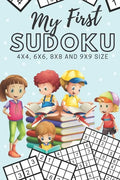 My First Sudoku: 130 Beginner Puzzles for Kids - 4x4, 6x6, 8x8 and 9x9 Grids - Paperback