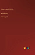 Kidnapped: in large print - Hardcover