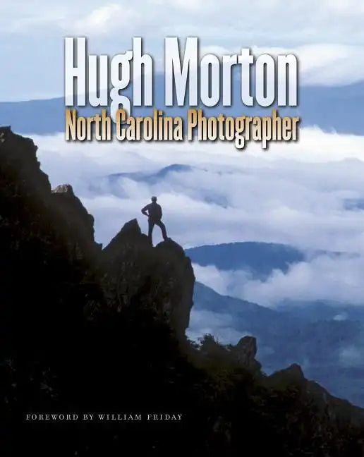 Hugh Morton, North Carolina Photographer - Hardcover