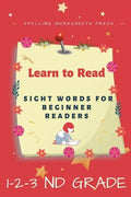 Learn to Read: Learn to Read Sight Words for Beginner Readers, List of Sight Words for 1st, 2nd and 3nd Grade - Paperback