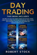 Day Trading: This Book Includes: The bible of how the Market Works for Options, Swing, Forex and Futures. How to use psychology for - Paperback