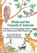 Si'ahl and the Council of Animals: A Story of Our Changing Climate for Children and Their Parents - Paperback