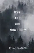Why Are You Nowhere? - Paperback