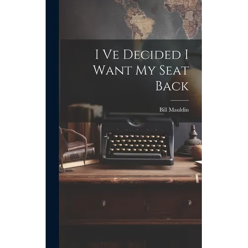 I Ve Decided I Want My Seat Back - Hardcover