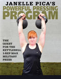Janelle Pica's Powerful Pressing Program: The Quest for the Kettlebell 1-Rep Max Military Press - Paperback