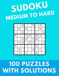 Sudoku Medium to Hard: 100 Puzzles With Solutions Large Print Puzzles Book For Adults And Kids With Answers - Paperback