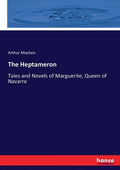 The Heptameron: Tales and Novels of Marguerite, Queen of Navarre - Paperback