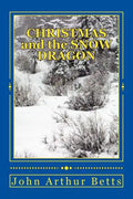CHRISTMAS and the SNOW DRAGON - Paperback
