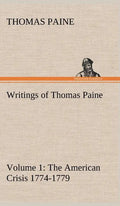 Writings of Thomas Paine - Volume 1 (1774-1779): the American Crisis - Hardcover
